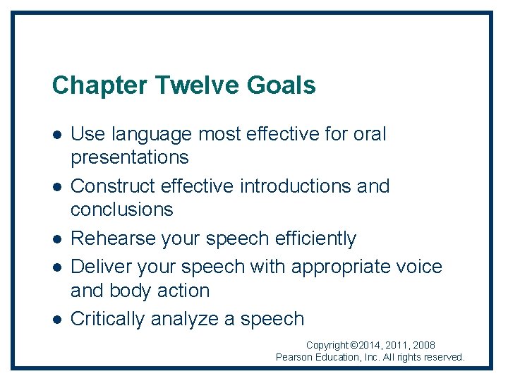 Chapter Twelve Goals l l l Use language most effective for oral presentations Construct