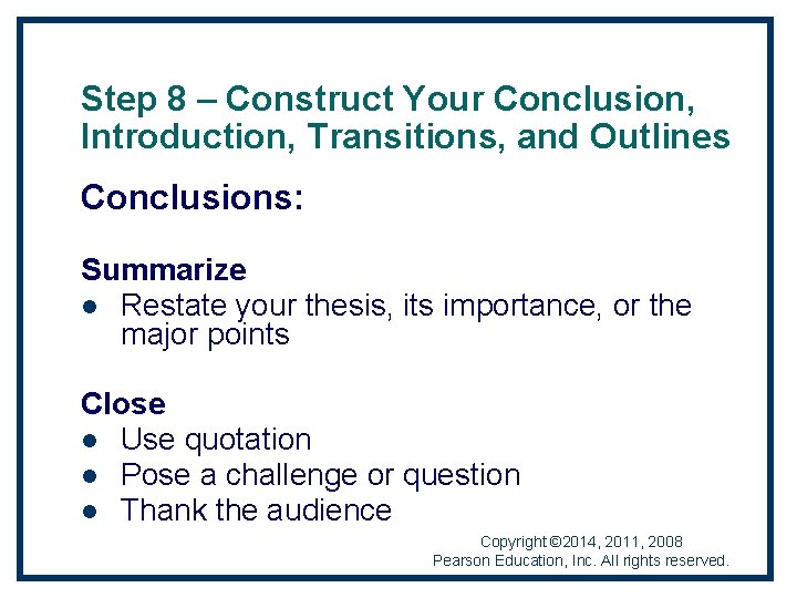 Step 8 – Construct Your Conclusion, Introduction, Transitions, and Outlines Conclusions: Summarize l Restate