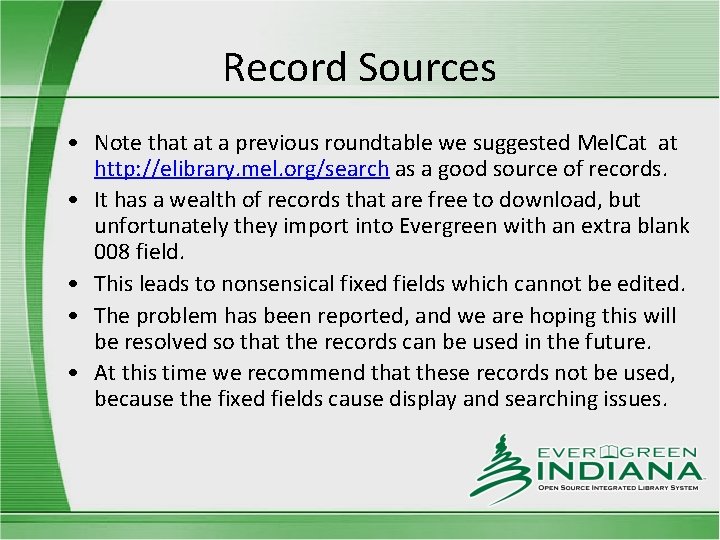 Record Sources • Note that at a previous roundtable we suggested Mel. Cat at