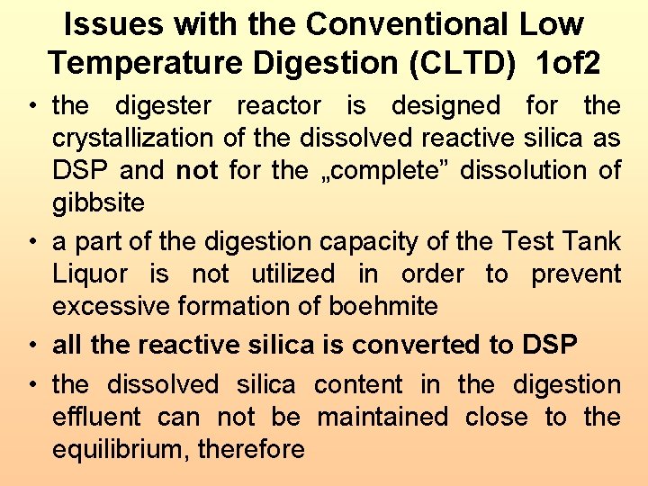 Issues with the Conventional Low Temperature Digestion (CLTD) 1 of 2 • the digester