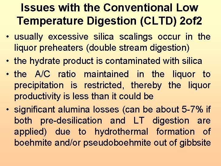 Issues with the Conventional Low Temperature Digestion (CLTD) 2 of 2 • usually excessive