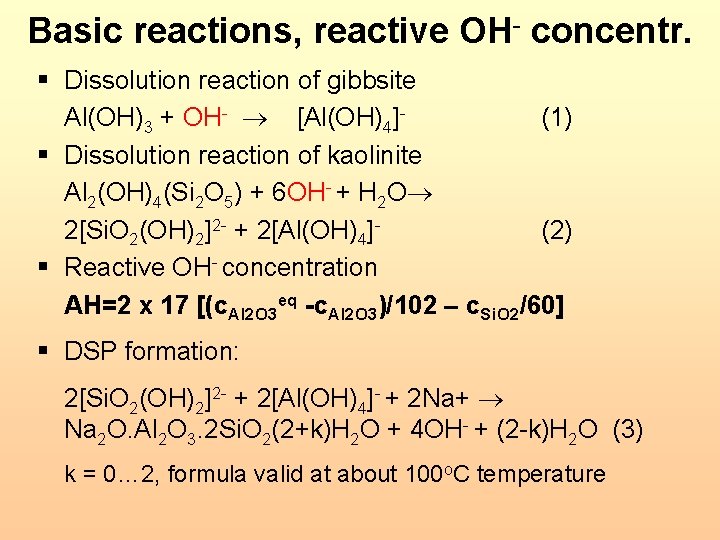 Basic reactions, reactive OH- concentr. § Dissolution reaction of gibbsite Al(OH)3 + OH- [Al(OH)4](1)