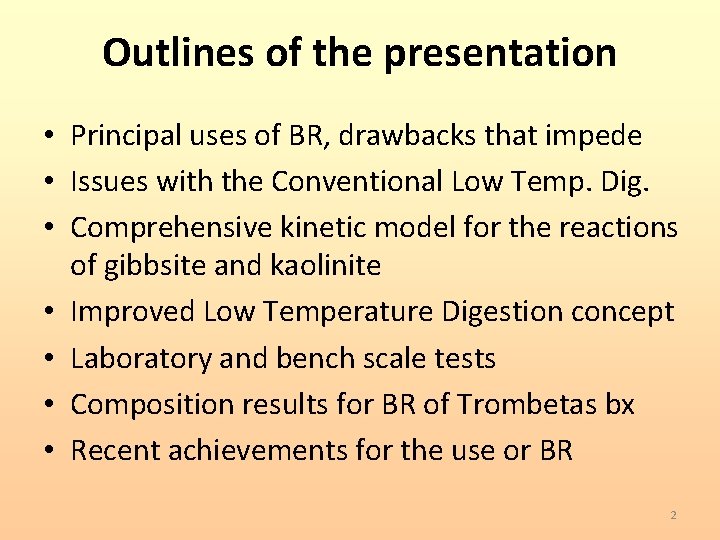 Outlines of the presentation • Principal uses of BR, drawbacks that impede • Issues