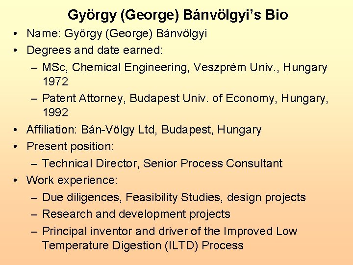 György (George) Bánvölgyi’s Bio • Name: György (George) Bánvölgyi • Degrees and date earned:
