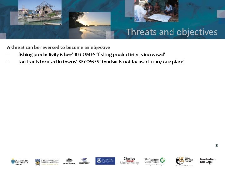 Threats and objectives A threat can be reversed to become an objective fishing productivity Threats and objectives A threat can be reversed to become an objective fishing productivity