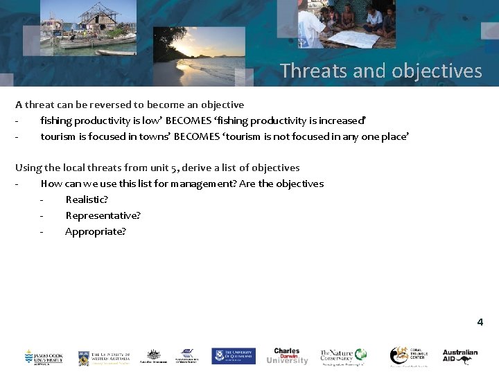Threats and objectives A threat can be reversed to become an objective fishing productivity Threats and objectives A threat can be reversed to become an objective fishing productivity
