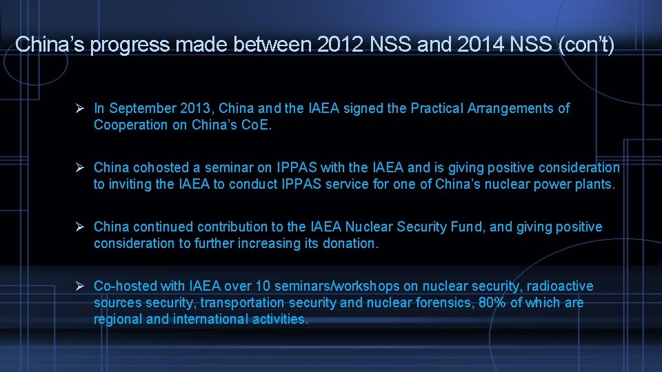 China’s progress made between 2012 NSS and 2014 NSS (con’t) Ø In September 2013,