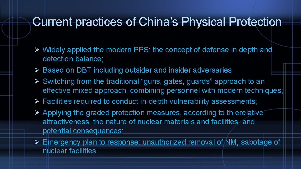 Current practices of China’s Physical Protection Ø Widely applied the modern PPS: the concept