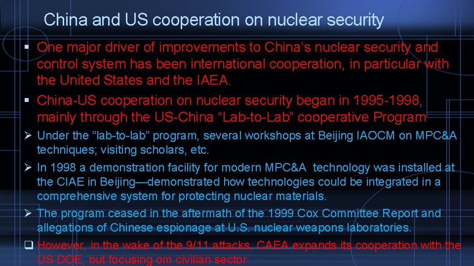 China and US cooperation on nuclear security One major driver of improvements to China’s