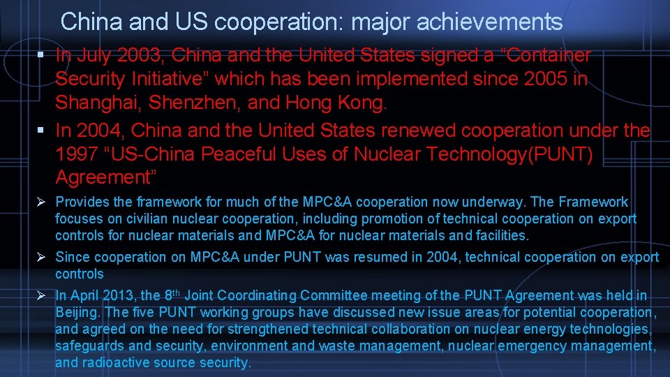 China and US cooperation: major achievements In July 2003, China and the United States