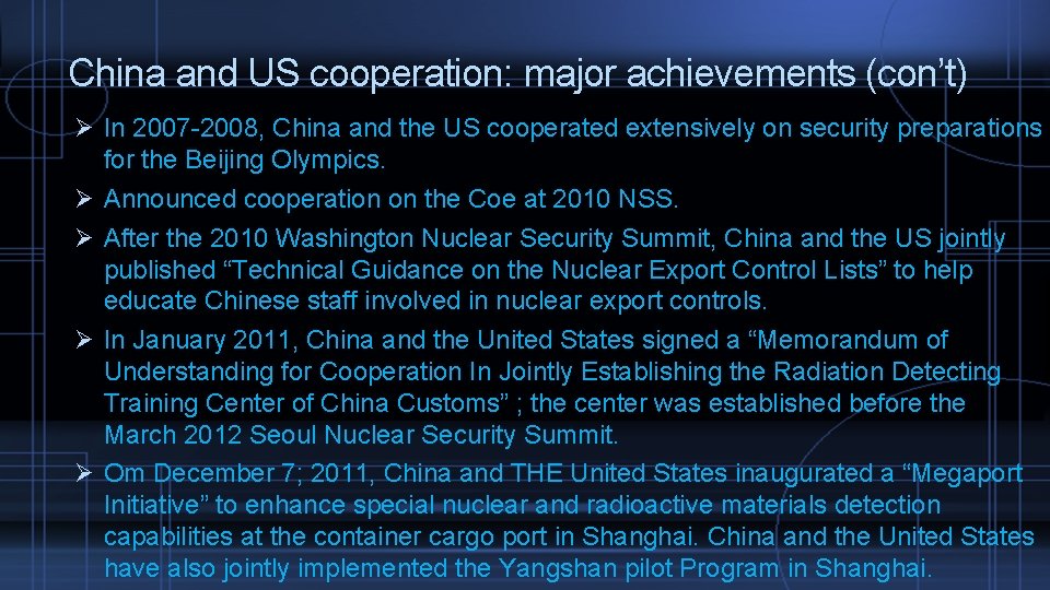China and US cooperation: major achievements (con’t) Ø In 2007 -2008, China and the