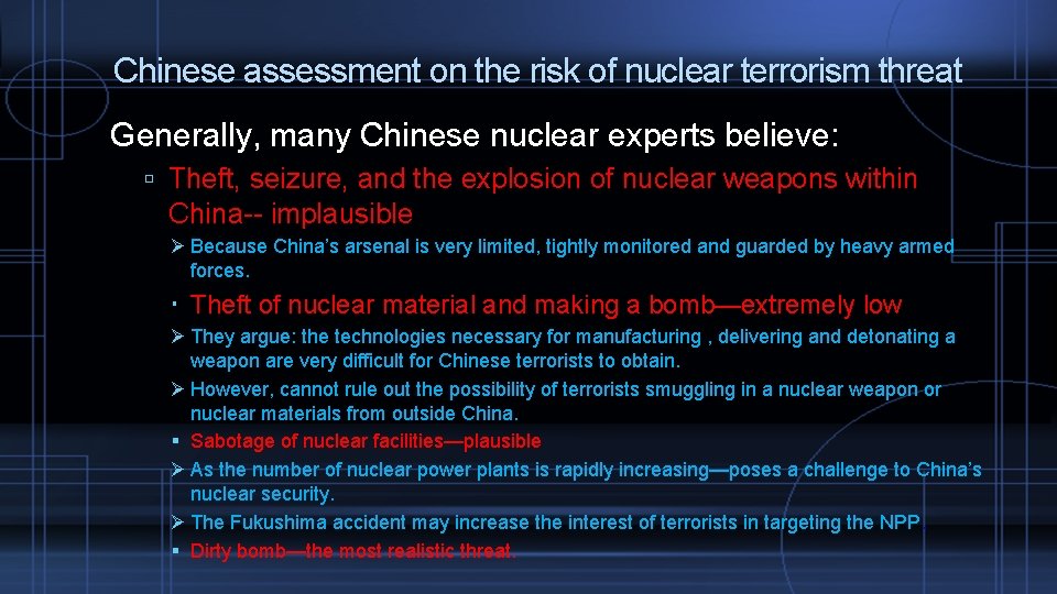 Chinese assessment on the risk of nuclear terrorism threat Generally, many Chinese nuclear experts