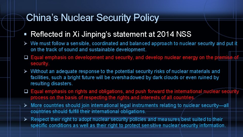 China’s Nuclear Security Policy Reflected in Xi Jinping’s statement at 2014 NSS Ø We