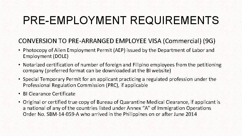 PRE-EMPLOYMENT REQUIREMENTS CONVERSION TO PRE-ARRANGED EMPLOYEE VISA (Commercial) (9 G) • Photocopy of Alien