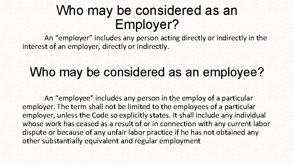 Who may be considered as an Employer? An “employer” includes any person acting directly