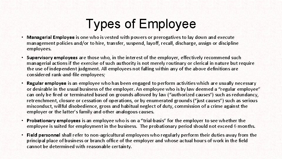 Types of Employee • Managerial Employee is one who is vested with powers or