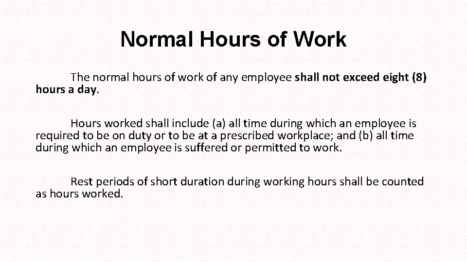 Normal Hours of Work The normal hours of work of any employee shall not