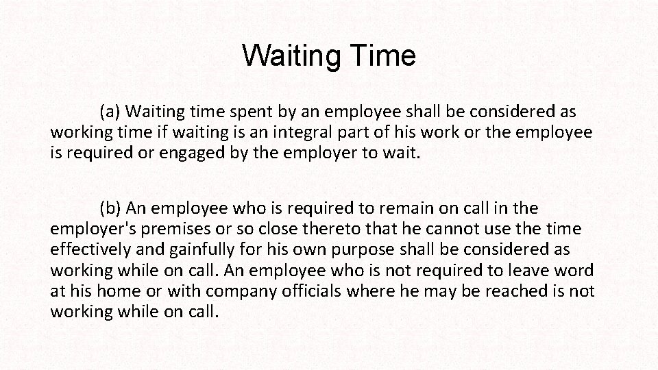 Waiting Time (a) Waiting time spent by an employee shall be considered as working