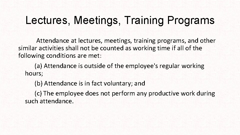 Lectures, Meetings, Training Programs Attendance at lectures, meetings, training programs, and other similar activities