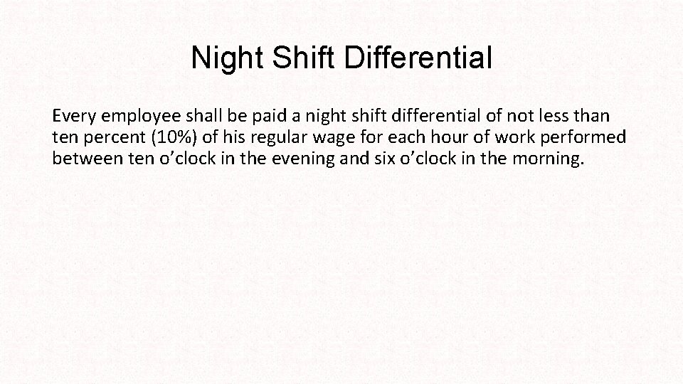 Night Shift Differential Every employee shall be paid a night shift differential of not