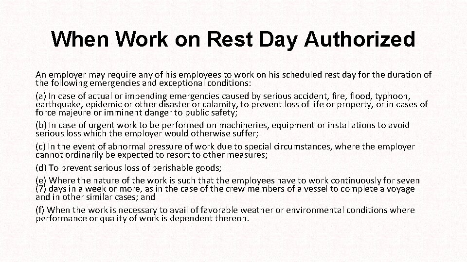 When Work on Rest Day Authorized An employer may require any of his employees