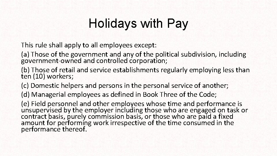 Holidays with Pay This rule shall apply to all employees except: (a) Those of