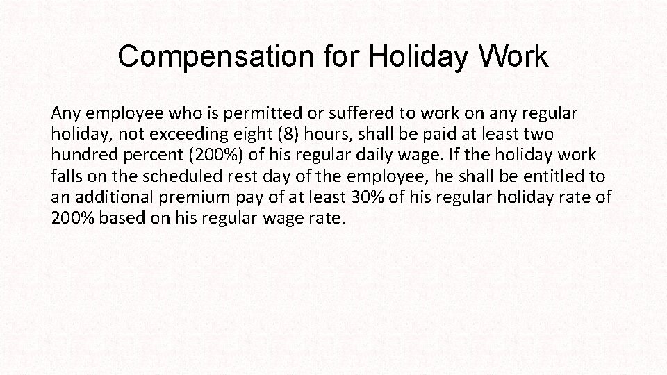 Compensation for Holiday Work Any employee who is permitted or suffered to work on