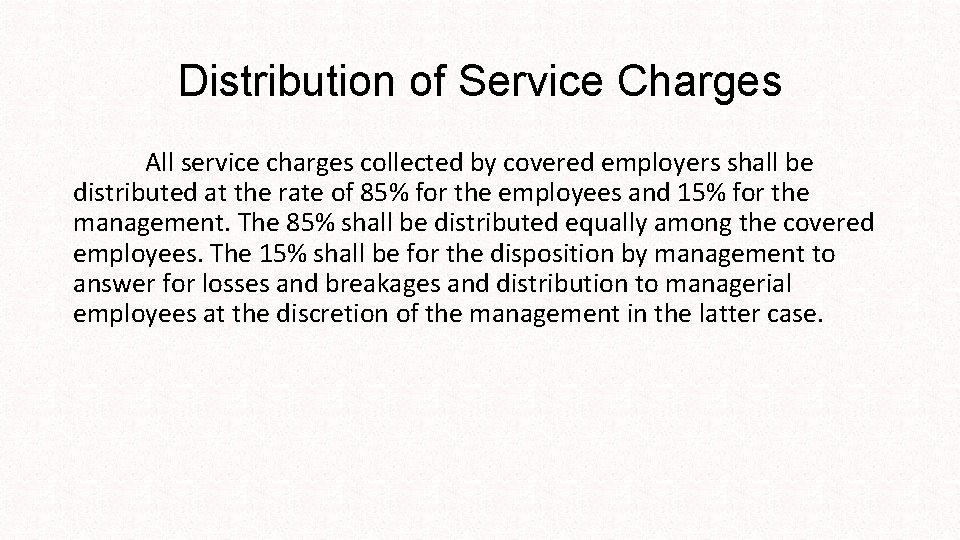 Distribution of Service Charges All service charges collected by covered employers shall be distributed