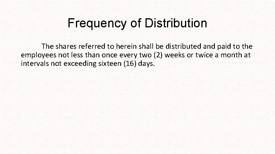 Frequency of Distribution The shares referred to herein shall be distributed and paid to