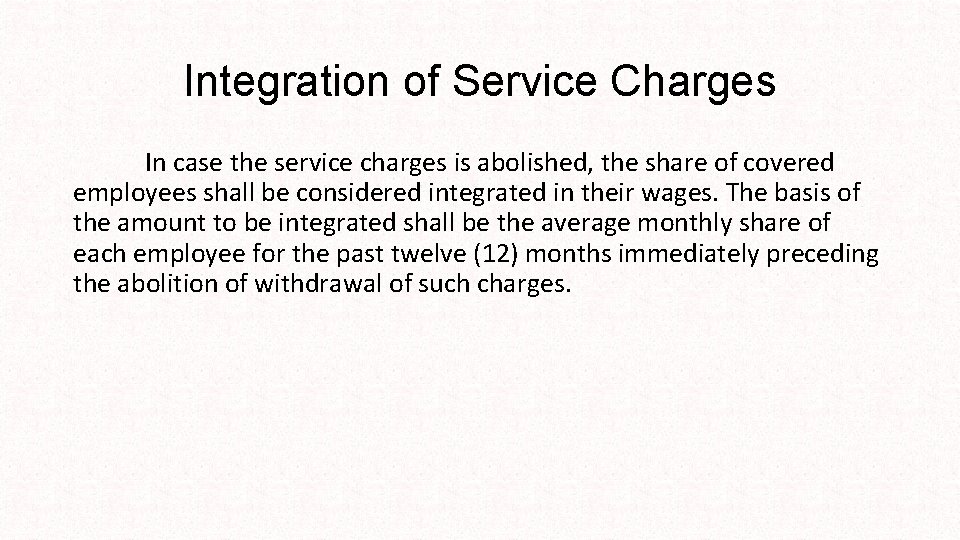 Integration of Service Charges In case the service charges is abolished, the share of