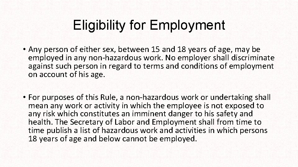 Eligibility for Employment • Any person of either sex, between 15 and 18 years