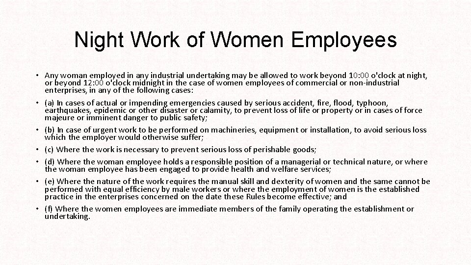 Night Work of Women Employees • Any woman employed in any industrial undertaking may