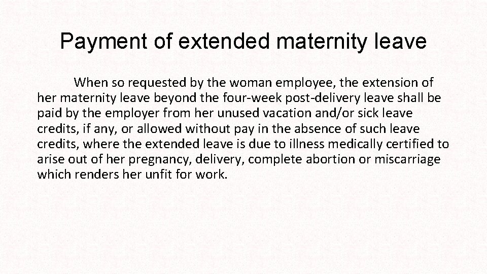 Payment of extended maternity leave When so requested by the woman employee, the extension