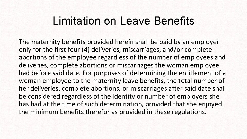 Limitation on Leave Benefits The maternity benefits provided herein shall be paid by an