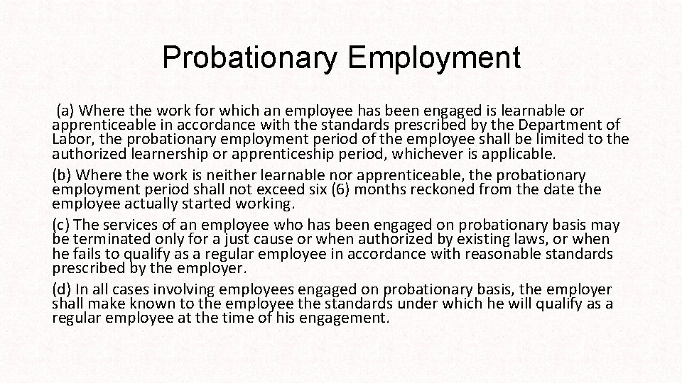 Probationary Employment (a) Where the work for which an employee has been engaged is