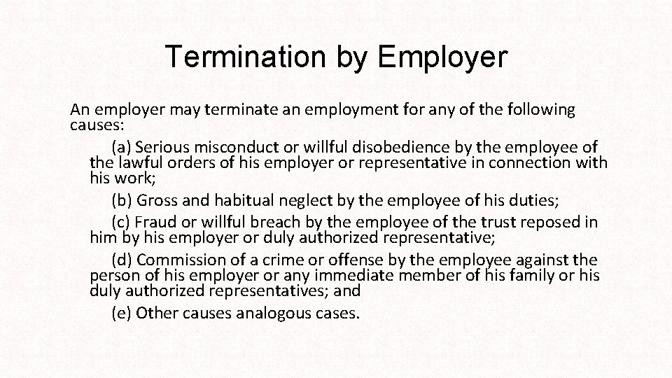 Termination by Employer An employer may terminate an employment for any of the following