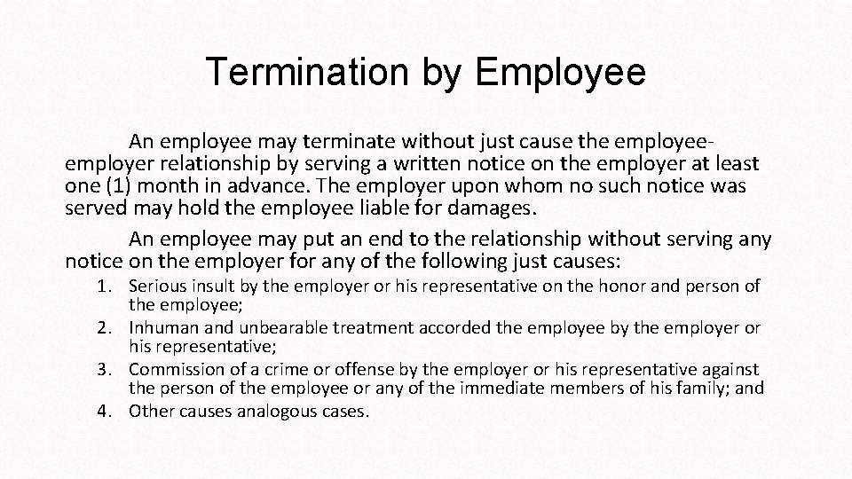 Termination by Employee An employee may terminate without just cause the employeeemployer relationship by