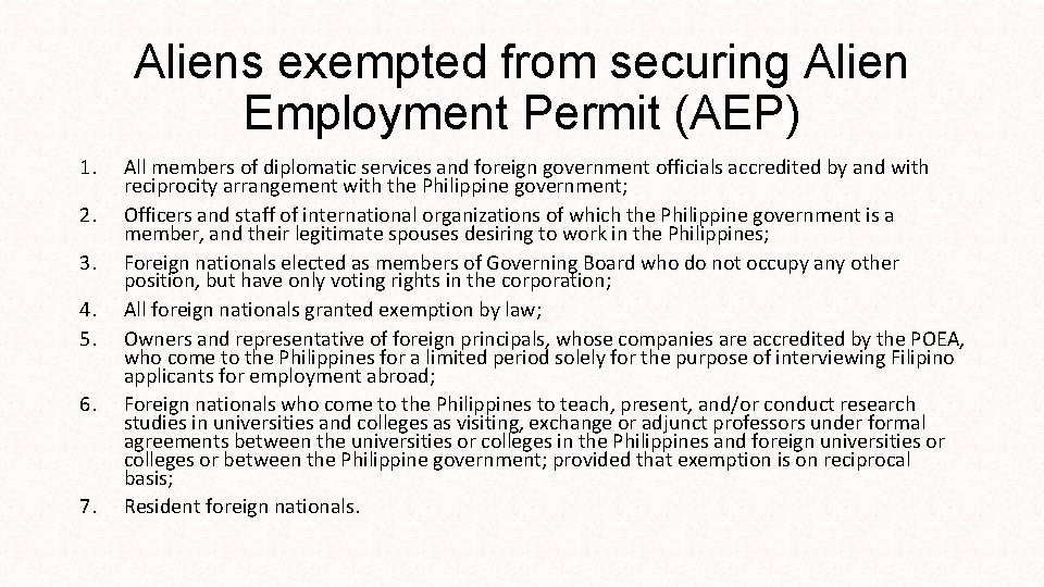 Aliens exempted from securing Alien Employment Permit (AEP) 1. 2. 3. 4. 5. 6.
