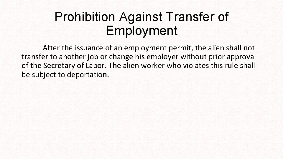 Prohibition Against Transfer of Employment After the issuance of an employment permit, the alien