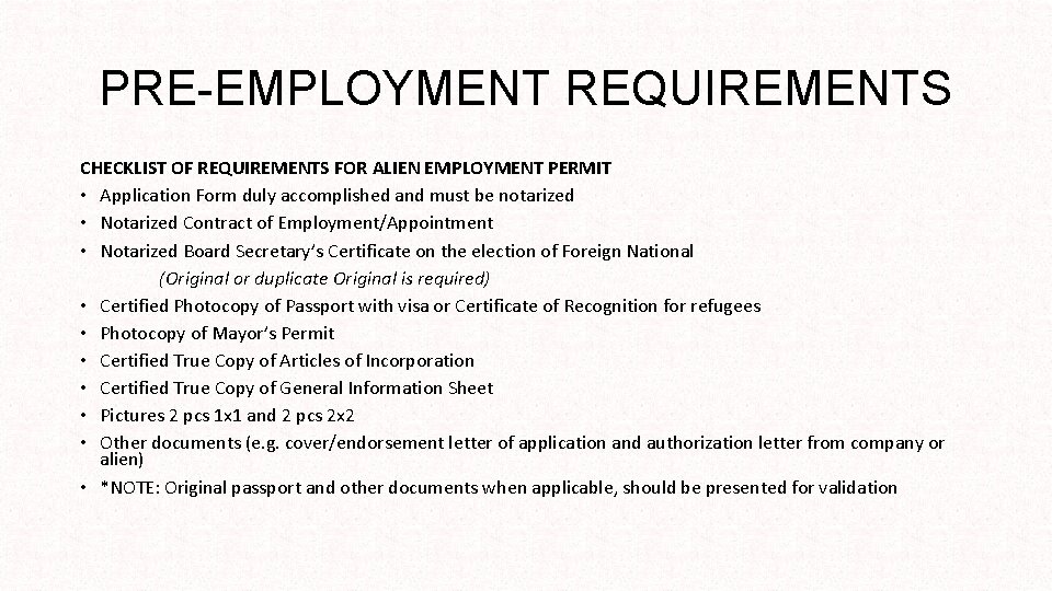 PRE-EMPLOYMENT REQUIREMENTS CHECKLIST OF REQUIREMENTS FOR ALIEN EMPLOYMENT PERMIT • Application Form duly accomplished