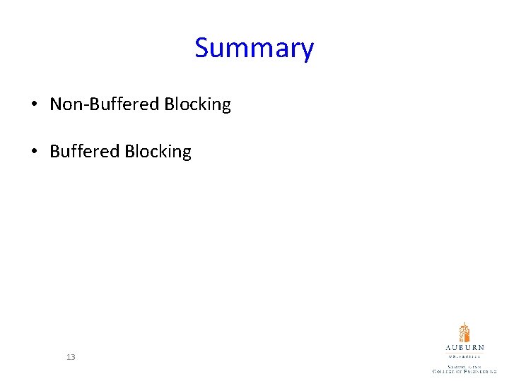 Summary • Non-Buffered Blocking • Buffered Blocking 13 