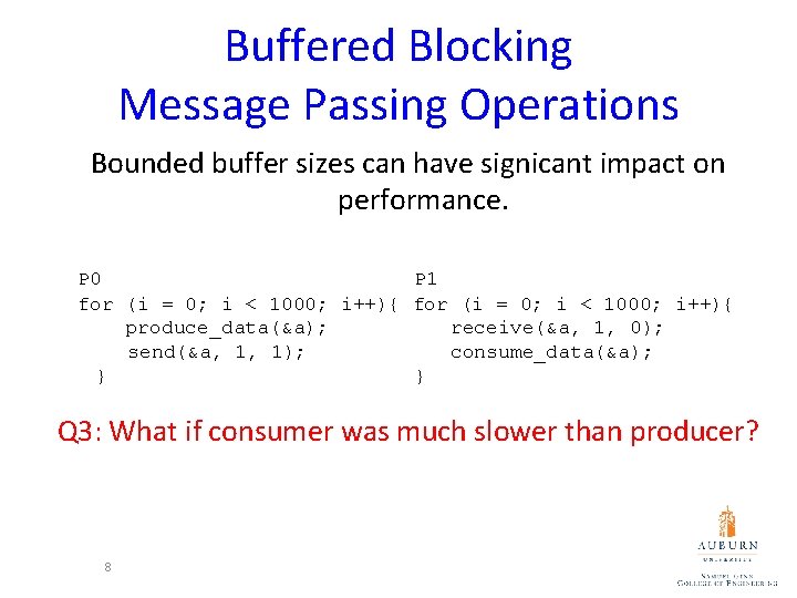 Buffered Blocking Message Passing Operations Bounded buffer sizes can have signicant impact on performance.