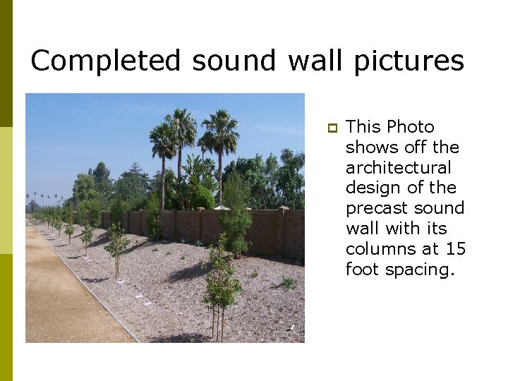Completed sound wall pictures p This Photo shows off the architectural design of the