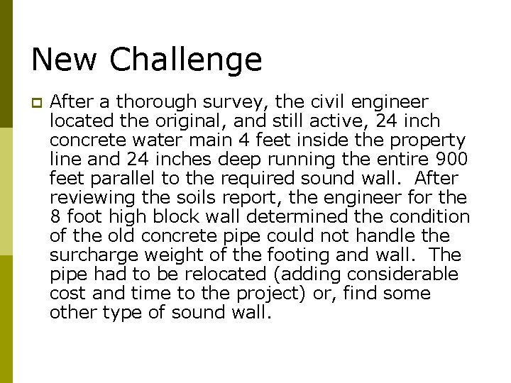 New Challenge p After a thorough survey, the civil engineer located the original, and