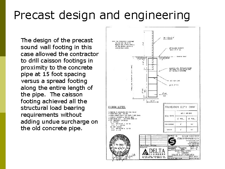 Precast design and engineering The design of the precast sound wall footing in this