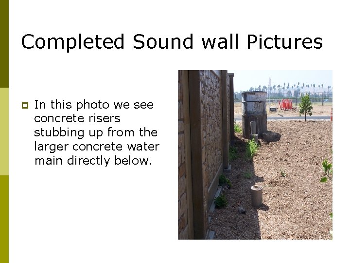 Completed Sound wall Pictures p In this photo we see concrete risers stubbing up