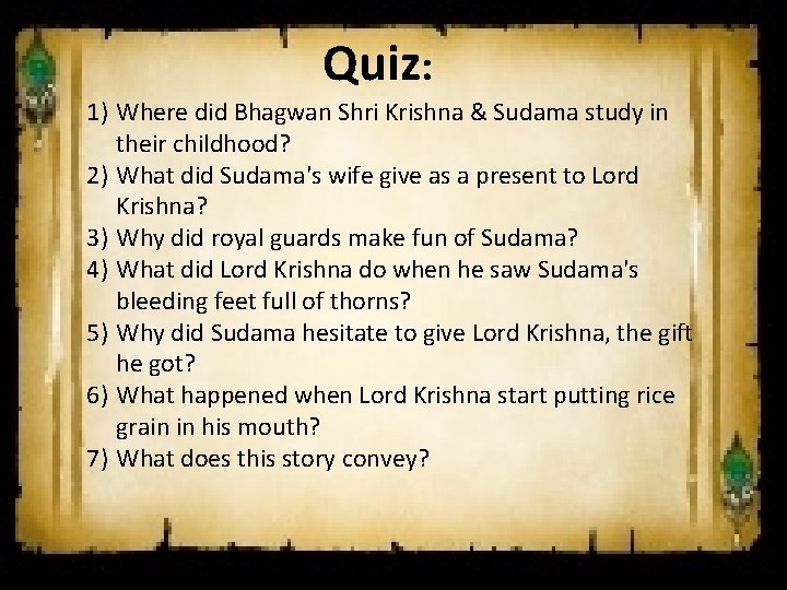 Quiz: 1) Where did Bhagwan Shri Krishna & Sudama study in their childhood? 2) Quiz: 1) Where did Bhagwan Shri Krishna & Sudama study in their childhood? 2)