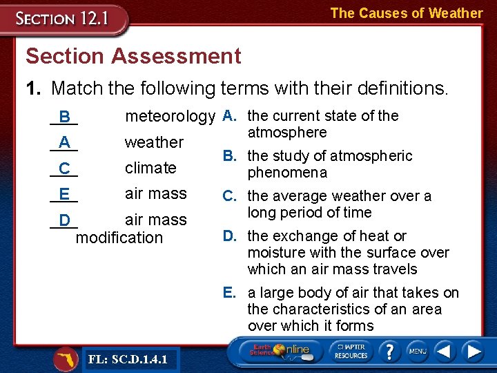 The Causes of Weather Section Assessment 1. Match the following terms with their definitions.