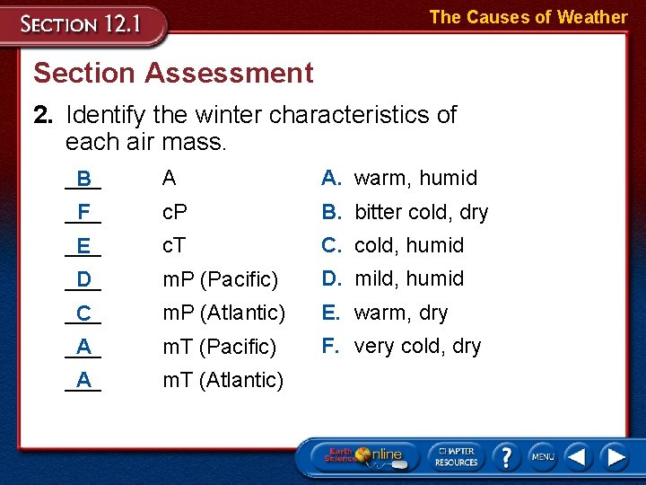 The Causes of Weather Section Assessment 2. Identify the winter characteristics of each air