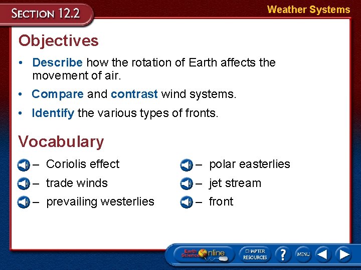 Weather Systems Objectives • Describe how the rotation of Earth affects the movement of